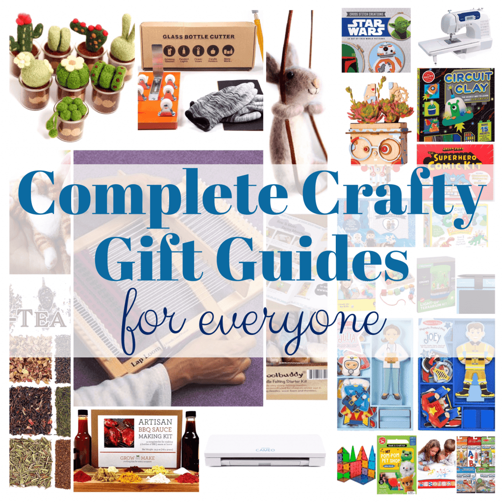 Collage of crafty gift ideas for all ages with title text reading "complete crafty gift guides for everyone"
